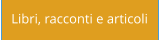 Libri, racconti e articoli