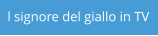 l signore del giallo in TV